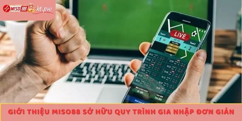 Giới thiệu Miso88 sở hữu quy trình gia nhập đơn giản